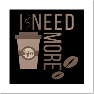 I need more coffee! Posters and Art